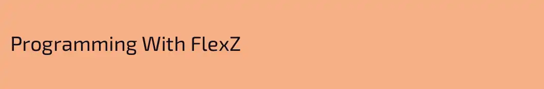 Programming With FlexZ